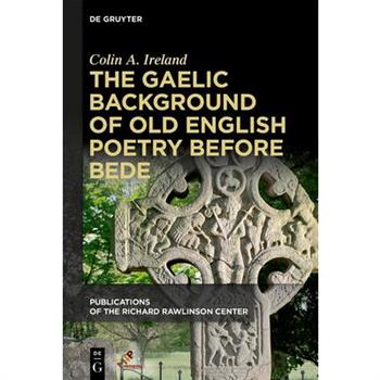 The Gaelic Background of Old English Poetry Before Bede