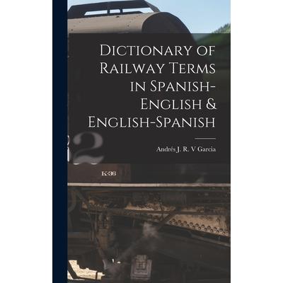 Dictionary of Railway Terms in Spanish-English & English-Spanish