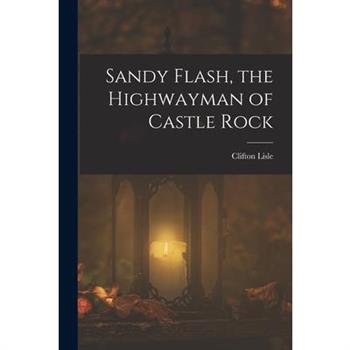 Sandy Flash, the Highwayman of Castle Rock