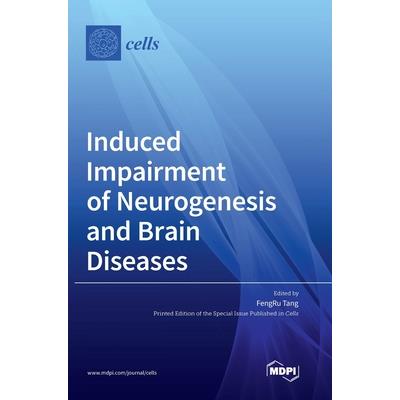 Induced Impairment of Neurogenesis and Brain Diseases
