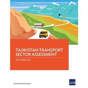 Tajikistan Transport Sector Assessment