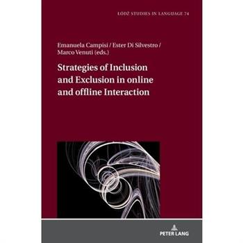 Strategies of Inclusion and Exclusion in Online and Offline Interaction