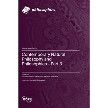 Contemporary Natural Philosophy and Philosophies - Part 3