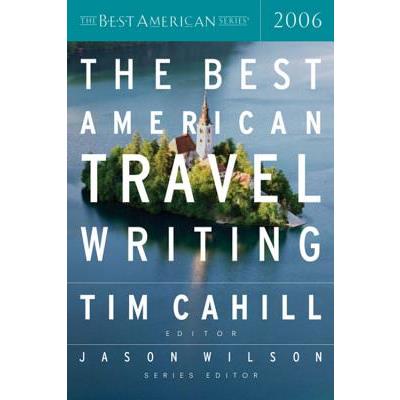 The Best American Travel Writing 2006