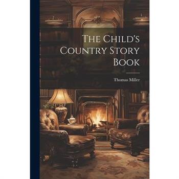 The Child's Country Story Book