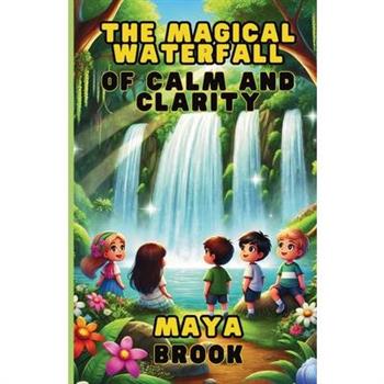 The Magical Waterfall of Calm and Clarity