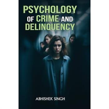 Psychology of Crime and Delinquency
