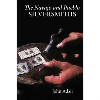 The Navajo and Pueblo Silversmiths