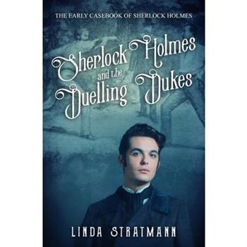 Sherlock Holmes and the Duelling Dukes