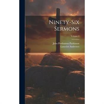 Ninety-Six Sermons; Volume 2