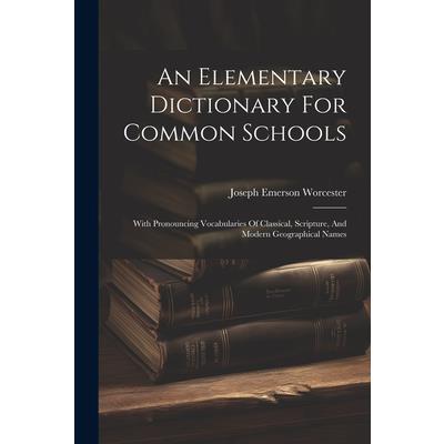 An Elementary Dictionary For Common Schools