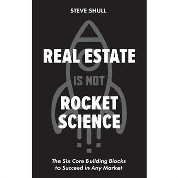 Real Estate Is Not Rocket Science