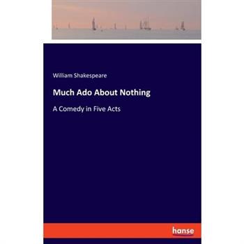 Much Ado About Nothing
