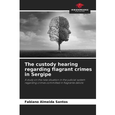 The custody hearing regarding flagrant crimes in Sergipe