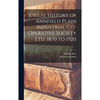 Jubilee History of Annfield Plain Industrial Co-operative Society ltd. 1870 to 1920