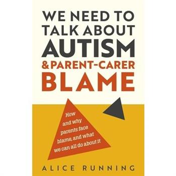 We Need to Talk about Autism and Parent-Carer Blame