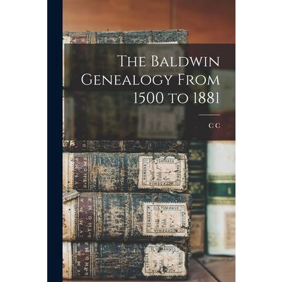 The Baldwin Genealogy From 1500 to 1881
