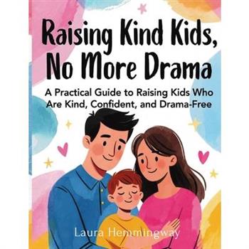 Raising Kind Kids, No More Drama