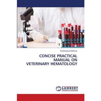 Concise Practical Manual on Veterinary Hematology
