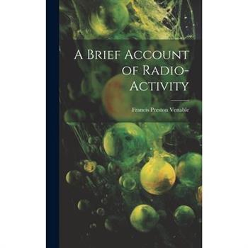 A Brief Account of Radio-activity