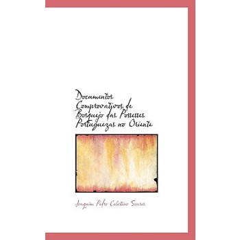 Documentos Comprovativos de Bosquejo Das Possesses Portuguezas No Oriente