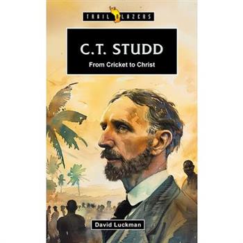C.T. Studd: From Cricket to Christ