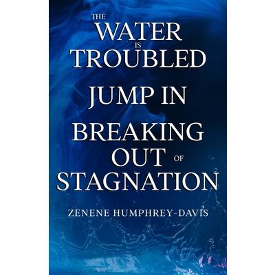 The Water is Troubled, Jump In, Breaking Out of Stagnation