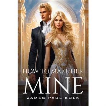 How To Make Her Mine