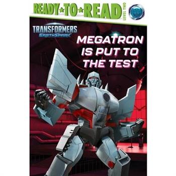Megatron Is Put to the Test