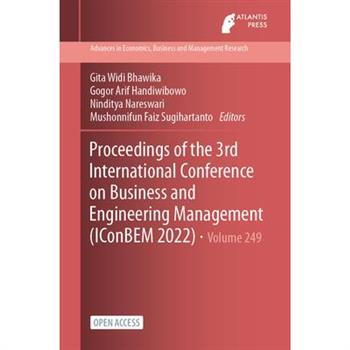 Proceedings of the 3rd International Conference on Business and Engineering Management (IConBEM 2022)