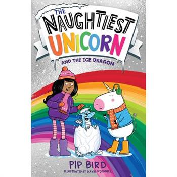 The Naughtiest Unicorn and the Ice Dragon