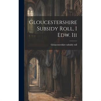 Gloucestershire Subsidy Roll, I Edw. Iii