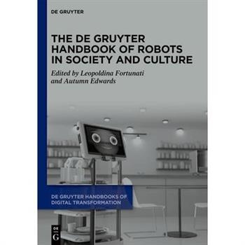 The de Gruyter Handbook of Robots in Society and Culture
