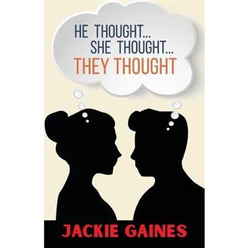 He Thought...She Thought...They Thought