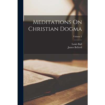 Meditations On Christian Dogma; Volume 2