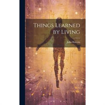 Things Learned by Living