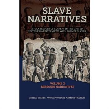 Slave Narratives Volume X Missouri Narratives