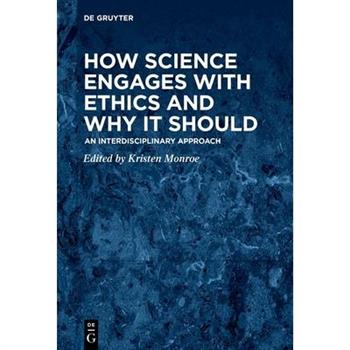 How Science Engages with Ethics and Why It Should