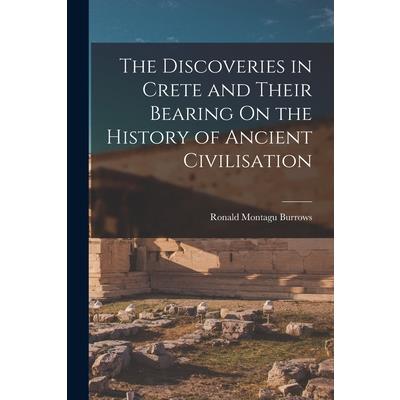 The Discoveries in Crete and Their Bearing On the History of Ancient Civilisation