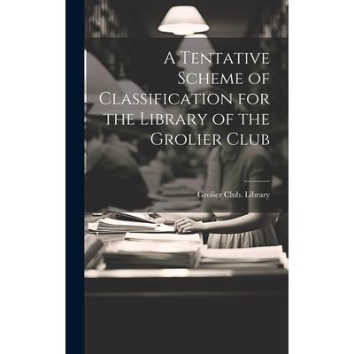 A Tentative Scheme of Classification for the Library of the Grolier Club