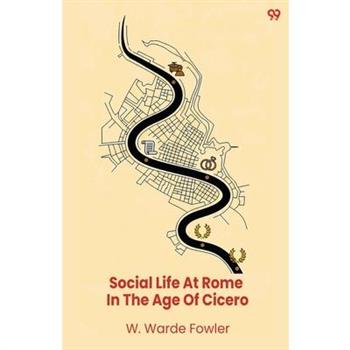 Social Life At Rome In The Age Of Cicero