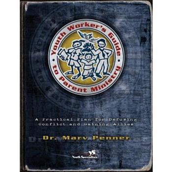 Youth Worker’s Guide to Parent Ministry