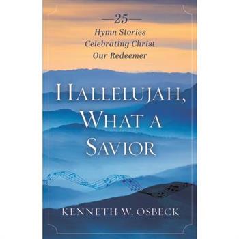 Hallelujah, What a Savior