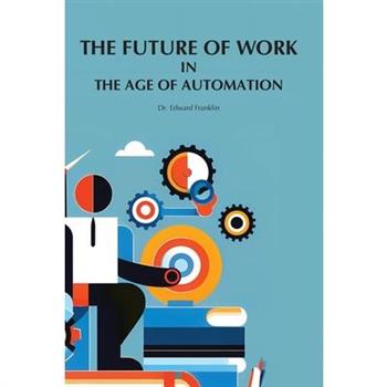 The Future of Work in The Age of Automation