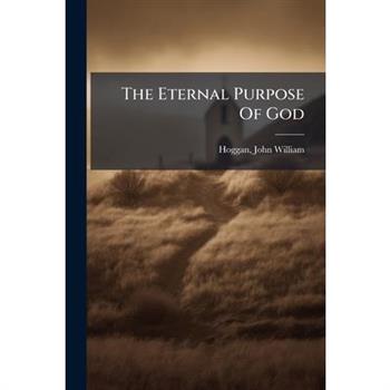 The Eternal Purpose Of God