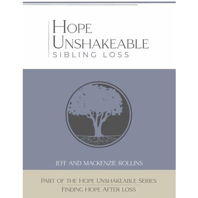 Hope Unshakeable - Sibling Loss