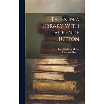 Talks in a Library With Laurence Hutton