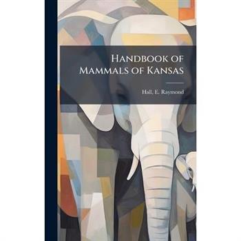 Handbook of Mammals of Kansas