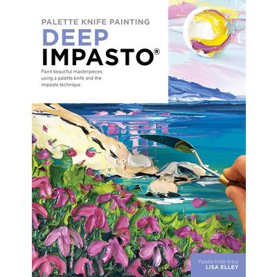 Palette Knife Painting: Deep Impasto