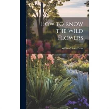 How to Know the Wild Flowers